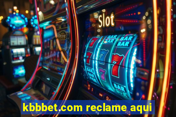 kbbbet.com reclame aqui